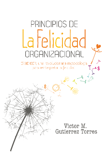 Principios de la Felicidad Organizacional - bienestar y bienser